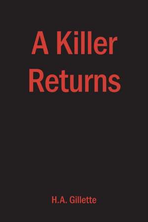 A Killer Returns de H. A. Gillette
