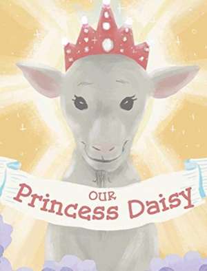 Our Princess Daisy de Millie Gallahan