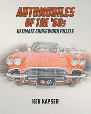 Automobiles of the '60s Ultimate Crossword Puzzle de Ken Kayser