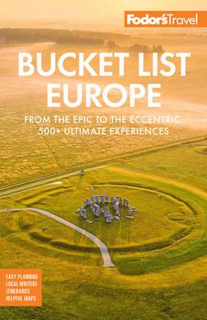 Bucket List Europe de Fodor'S Travel Guides