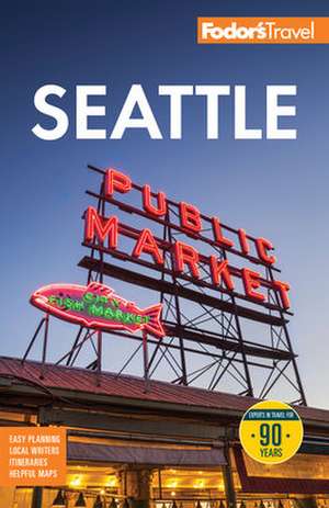 Fodor's Seattle de Fodor'S Travel Guides