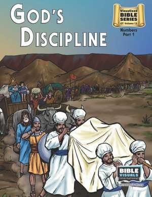 God's Discipline: Old Testament Volume 13: Numbers Part 1 de Arlene S. Piepgrass