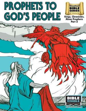 Prophets to God's People: Old Testament Volume 24: Kings, Chronicles, Minor Prophets Part 2 de Katherine E. Hershey