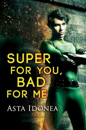 Super for You, Bad for Me de Asta Idonea