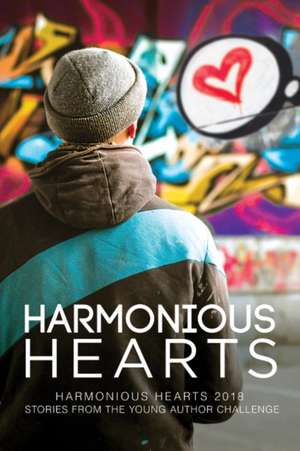 Harmonious Hearts 2018: Stories from the Young Author Challenge Volume 5 de Anne Regan