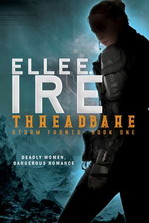 Threadbare: Volume 1 de Elle E. Ire