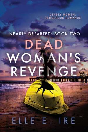 Dead Woman's Revenge de Elle E. Ire