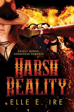 Ire, E: Harsh Reality