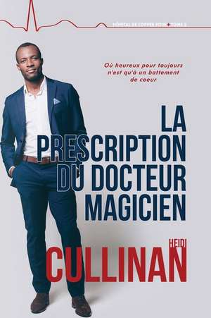 La Prescription Du Docteur Magicien: Volume 3 (First Edition, New Edition, First Edition, New) de Heidi Cullinan