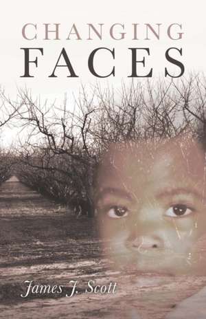 Changing Faces de James J. Scott