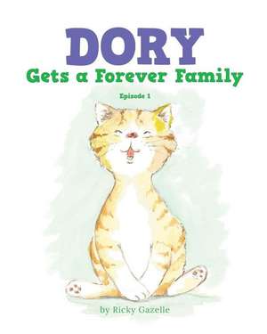 Dory Gets a Forever Family de Ricky Gazelle