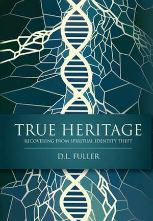 True Heritage de D L Fuller