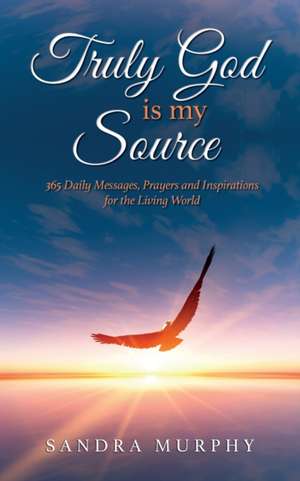 Truly God is my Source de Sandra Murphy