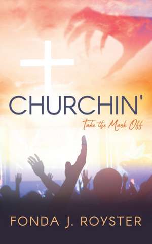 Churchin' de Fonda J. Royster