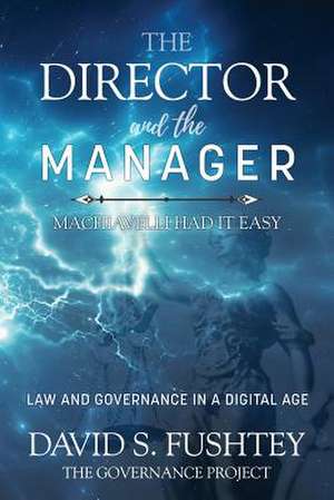 The Director and The Manager de David S. Fushtey