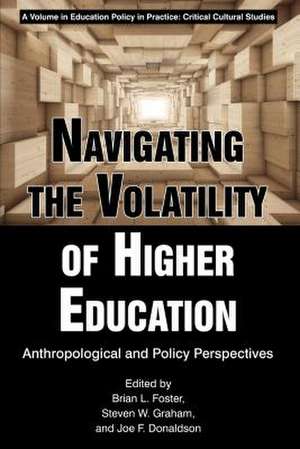 Navigating the Volatility of Higher Education de Joe F. Donaldson