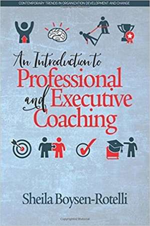 An Introduction to Professional and Executive Coaching de Sheila Boysen-Rotelli