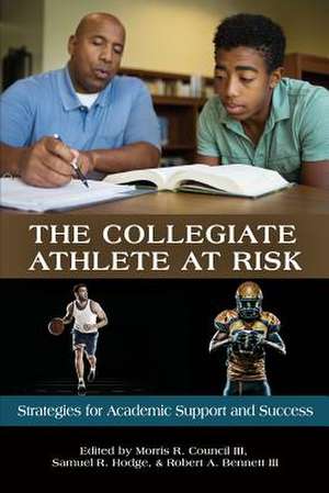 The Collegiate Athlete at Risk de Robert A. Bennett III