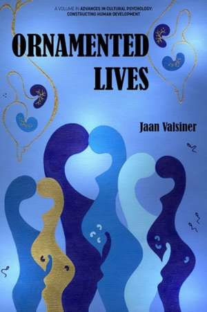 ORNAMENTED LIVES (hc) de Jaan Valsiner