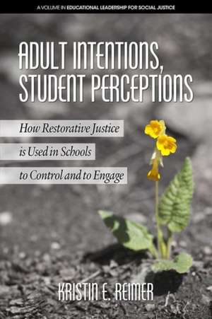 Adult Intentions, Student Perceptions de Kristin E. Reimer