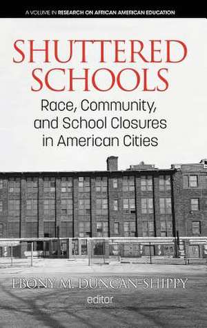 Shuttered Schools de Ebony M. Duncan-Shippy