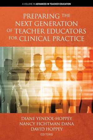 Preparing the Next Generation of Teacher Educators for Clinical Practice de Nancy Fichtman Dana