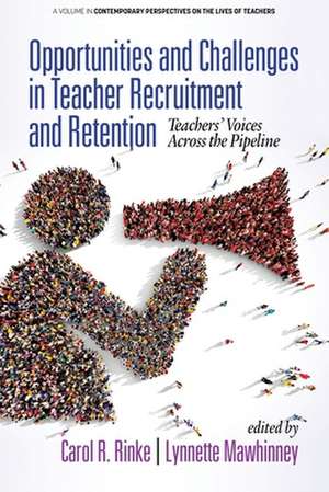 Opportunities and Challenges in Teacher Recruitment and Retention de Lynnette Mawhinney