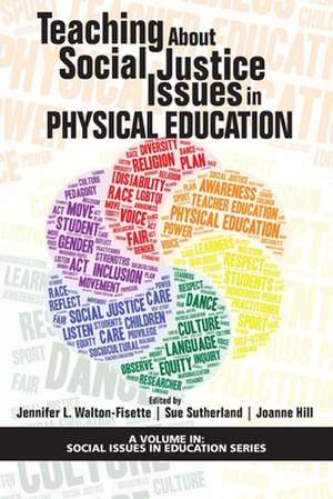 Teaching About Social Justice Issues in Physical Education de Joanne Hill