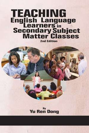 Teaching English Language Learners in Secondary Subject Matter Classes 2nd Edition de Yu Ren Dong