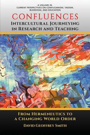 CONFLUENCES Intercultural Journeying in Research and Teaching de David Geoffrey Smith