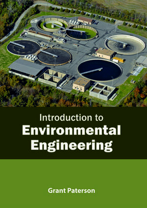 Introduction to Environmental Engineering de Paterson, Grant