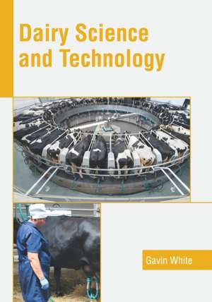 Dairy Science and Technology de Gavin White