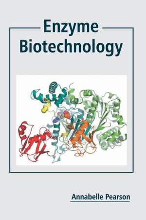 Enzyme Biotechnology de Annabelle Pearson