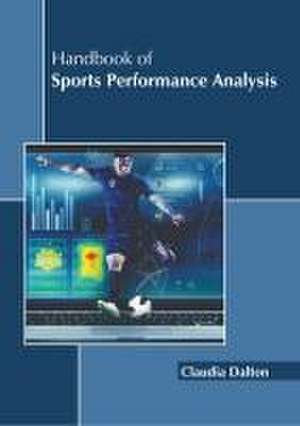 Handbook of Sports Performance Analysis de Claudia Dalton