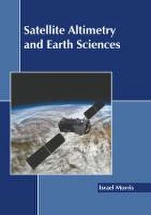 Satellite Altimetry and Earth Sciences de Israel Morris