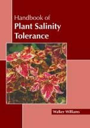 Handbook of Plant Salinity Tolerance de Walker Williams