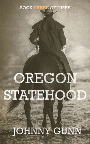 Oregon Statehood de Johnny Gunn