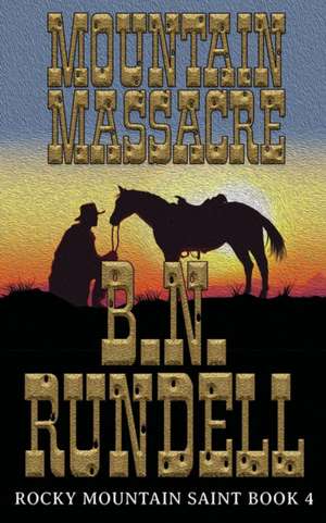 Mountain Massacre de B. N. Rundell