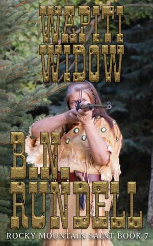 Wapiti Widow de B. N. Rundell