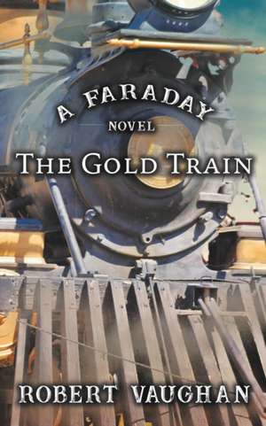 The Gold Train de Robert Vaughan