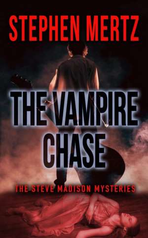 The Vampire Chase de Stephen Mertz