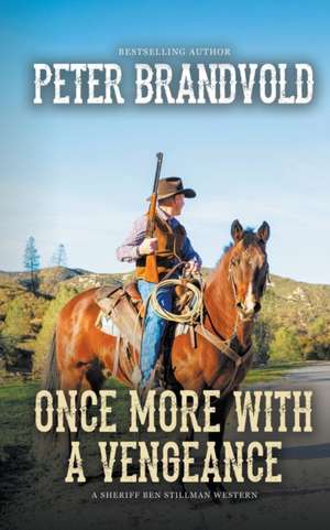 Once More With a Vengeance (A Sheriff Ben Stillman Western) de Peter Brandvold