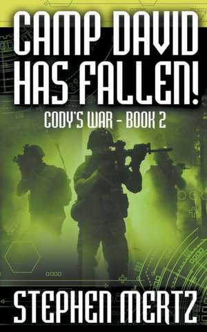Camp David Has Fallen! de Stephen Mertz