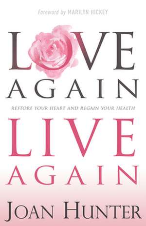 Love Again, Live Again de Joan Hunter