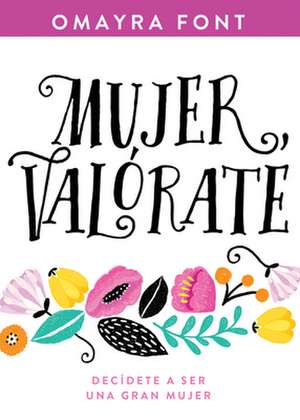 Mujer, Valórate de Omayra Font