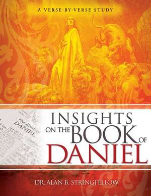 Insights on the Book of Daniel de Alan B Stringfellow