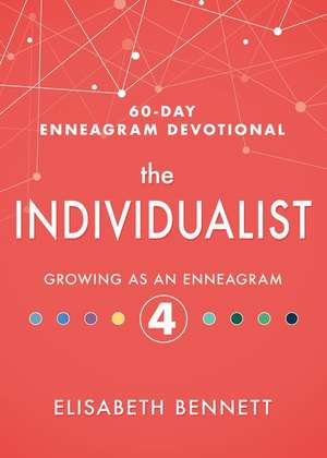 The Individualist: Growing as an Enneagram 4 de Elisabeth Bennett