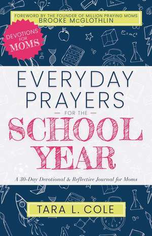 Everyday Prayers for the School Year de Tara L Cole