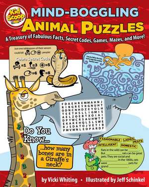 Mind-Boggling Animal Puzzles: A Treasury of Fabulous Facts, Secret Codes, Games, Mazes, and More! de Vicki Whiting