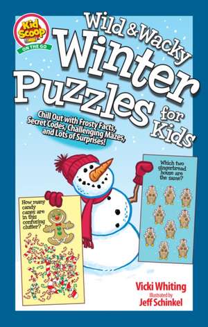 Sensational Snow Day Puzzles for Kids: Chill Out with Frosty Facts, Secret Codes, Challenging Mazes, and Lots of Surprises! de Vicki Whiting